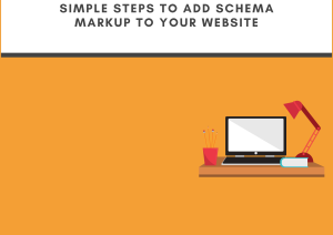 Simple Steps to Add Schema Markup to Your Website
